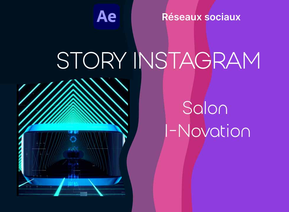 MotionDesign : Story pour le salon I-Novation